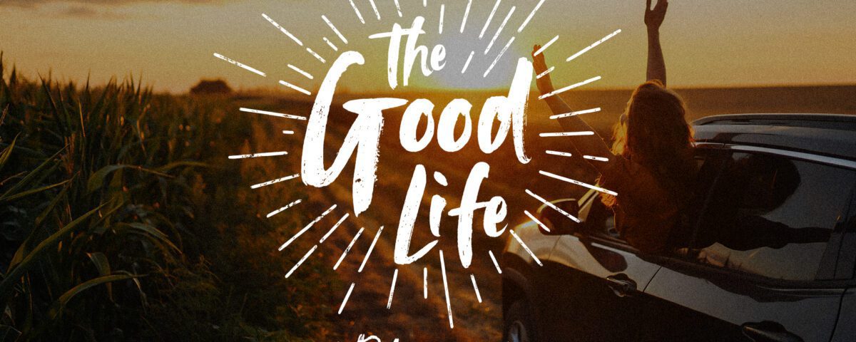 The Good Life