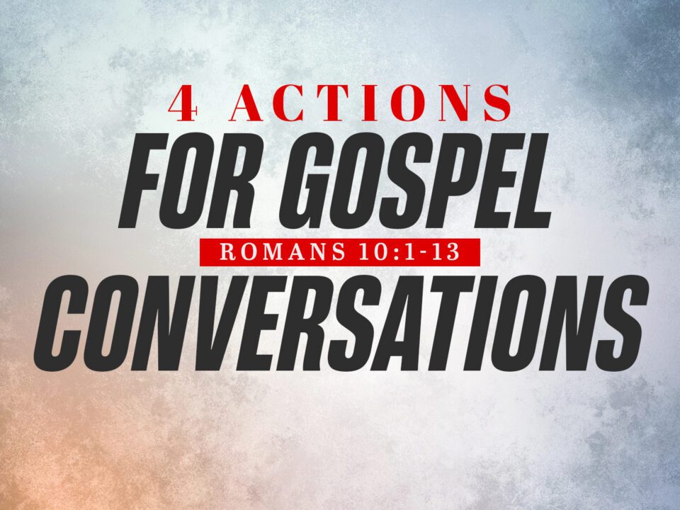 4 Actions For Gospel Conversations V1